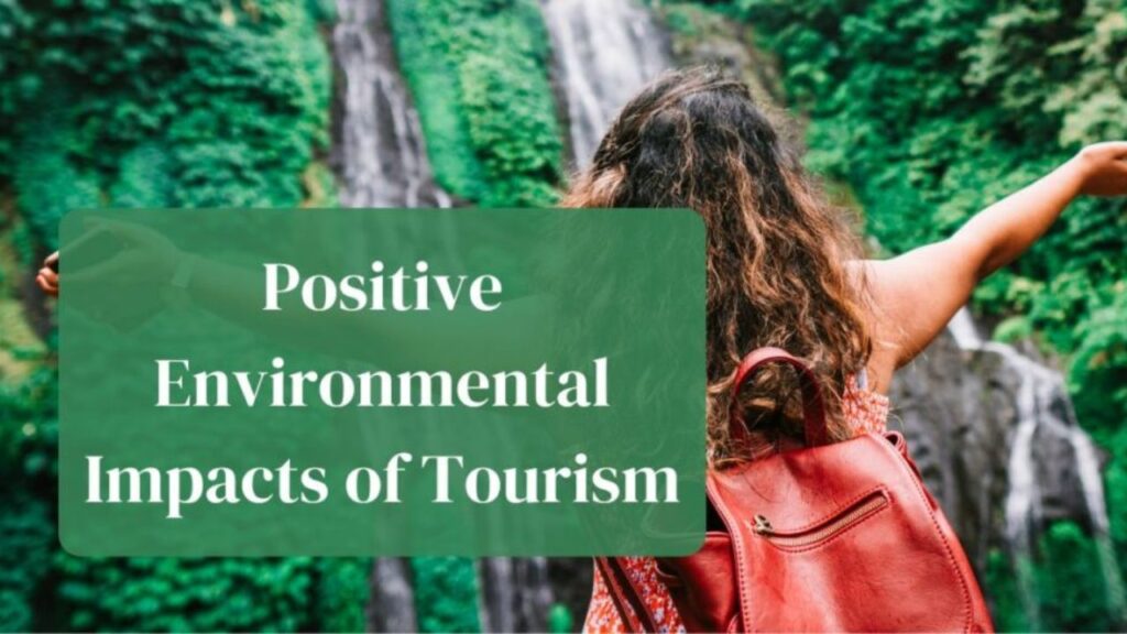 Positive and Negative Impacts of Global Tourism on the Environment